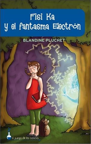 FISI KA Y EL FANTASMA DEL ELECTRON | 9788497543583 | PLUCHET, BLANDINE | Galatea Llibres | Llibreria online de Reus, Tarragona | Comprar llibres en català i castellà online