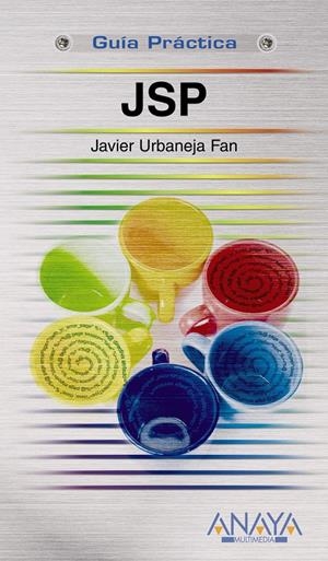 GUÍA PRÁCTICA JSP | 9788441524101 | URBANEJA FAN, JAVIER | Galatea Llibres | Librería online de Reus, Tarragona | Comprar libros en catalán y castellano online