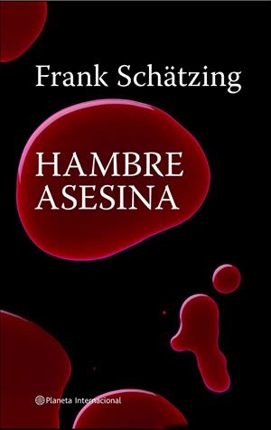 HAMBRE ASESINA | 9788408082248 | SCHATZING, FRANK | Galatea Llibres | Librería online de Reus, Tarragona | Comprar libros en catalán y castellano online