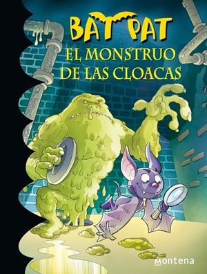 EL MONSTRUO DE LAS CLOACAS. BAT PAT 5 | 9788484414810 | Galatea Llibres | Llibreria online de Reus, Tarragona | Comprar llibres en català i castellà online