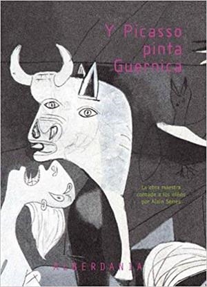 Y PICASSO PINTA GUERNICA | 9788498680195 | SERRES, ALAIN | Galatea Llibres | Llibreria online de Reus, Tarragona | Comprar llibres en català i castellà online