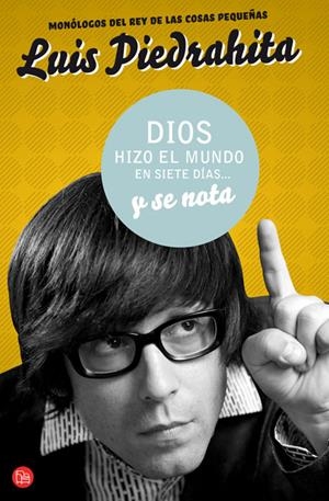 DIOS HIZO EL MUNDO EN SIETE DIAS Y SE NOTA | 9788466321754 | PIEDRAHITA CUESTA, LUIS | Galatea Llibres | Librería online de Reus, Tarragona | Comprar libros en catalán y castellano online