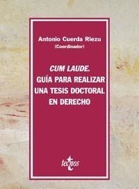 CUM LAUDE. GUÍA PARA REALIZAR UNA TESIS DOCTORAL EN DERECHO | 9788430948178 | CUERDA RIEZU, ANTONIO | Galatea Llibres | Llibreria online de Reus, Tarragona | Comprar llibres en català i castellà online