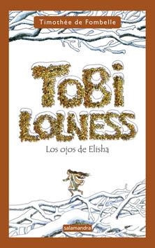 TOBI LOLNESS, VOL.2:  LOS OJOS DE ELISHA | 9788498381870 | FOMBELLE, TIMOTHEE DE | Galatea Llibres | Librería online de Reus, Tarragona | Comprar libros en catalán y castellano online