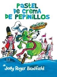 PASTEL DE CREMA DE PEPINILLOS | 9788474909357 | BRADFIELD, JOLLY ROGER | Galatea Llibres | Librería online de Reus, Tarragona | Comprar libros en catalán y castellano online