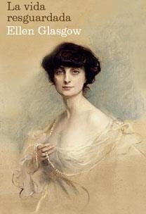 VIDA RESGUARDADA, LA | 9788467029116 | GLASGOW, ELLEN | Galatea Llibres | Librería online de Reus, Tarragona | Comprar libros en catalán y castellano online