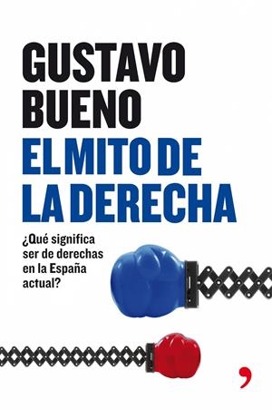 MITO DE LA DERECHA, EL | 9788484607533 | BUENO, GUSTAVO | Galatea Llibres | Llibreria online de Reus, Tarragona | Comprar llibres en català i castellà online