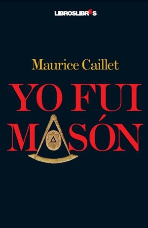 YO FUI MASON | 9788496088870 | CAILLET, MAURICE | Galatea Llibres | Llibreria online de Reus, Tarragona | Comprar llibres en català i castellà online