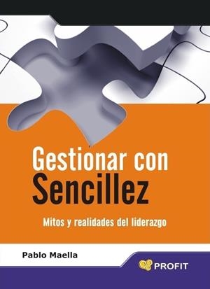 GESTIONAR CON SENCILLEZ | 9788496998834 | MAELLA, PABLO | Galatea Llibres | Llibreria online de Reus, Tarragona | Comprar llibres en català i castellà online
