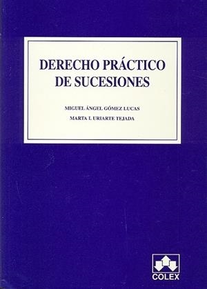 DERECHO PRACTICO DE SUCESIONES. 1ª EDICIÓN 2008 | 9788483421567 | GÓMEZ LUCAS, M.A -  M.I. URIARTE TEJADA | Galatea Llibres | Librería online de Reus, Tarragona | Comprar libros en catalán y castellano online