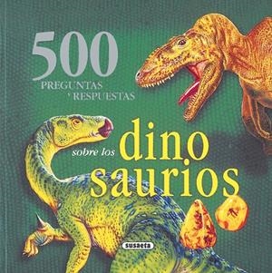 500 PREGUNTAS Y RESPUESTAS SOBRE LOS DINOSAURIOS | 9788430566761 | SUSAETA | Galatea Llibres | Llibreria online de Reus, Tarragona | Comprar llibres en català i castellà online