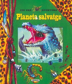 PLANETA SALVATGE | 9788430566044 | SUSAETA, EQUIPO | Galatea Llibres | Llibreria online de Reus, Tarragona | Comprar llibres en català i castellà online