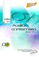 AUXILIAR D´INFERMERIA  DE L´INSTITUT CATALÀ DE LA SALUT. TEMARI. VOL.I | 9788499021867 | Galatea Llibres | Librería online de Reus, Tarragona | Comprar libros en catalán y castellano online