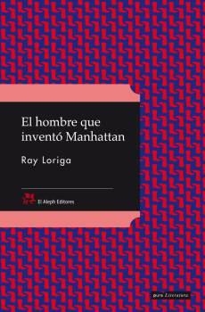 HOMBRE QUE INVENTÓ MANHATTAN, EL | 9788476698426 | LORIGA, RAY | Galatea Llibres | Llibreria online de Reus, Tarragona | Comprar llibres en català i castellà online