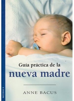 GUIA PRACTICA DE LA NUEVA MADRE | 9788497990677 | BACUS,ANNE | Galatea Llibres | Librería online de Reus, Tarragona | Comprar libros en catalán y castellano online
