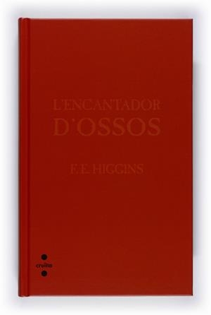 ENCANTADOR D'OSSOS | 9788466121378 | HIGGINS, F.E. | Galatea Llibres | Llibreria online de Reus, Tarragona | Comprar llibres en català i castellà online