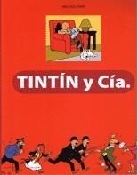 TINTÍN Y CÍA. | 9788484183761 | FARR, MICHAEL | Galatea Llibres | Llibreria online de Reus, Tarragona | Comprar llibres en català i castellà online
