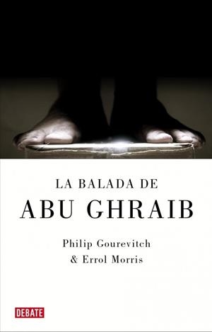 BALADA DE ABU GHRAIB, LA | 9788483067604 | GOUREVITCH, PHILIP/ MORRIS, ERROL | Galatea Llibres | Llibreria online de Reus, Tarragona | Comprar llibres en català i castellà online