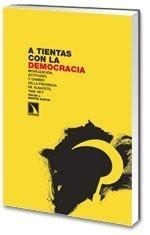 A TIENTAS CON LA DEMOCRACIA. | 9788483193907 | ÓSCAR J. MARTÍN GARCÍA | Galatea Llibres | Librería online de Reus, Tarragona | Comprar libros en catalán y castellano online