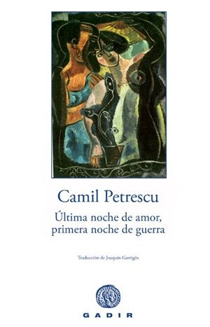ULTIMA NOCHE DE AMOR PRIMERA NOCHE DE GUERRA | 9788496974142 | PETRESCU, CAMIL | Galatea Llibres | Librería online de Reus, Tarragona | Comprar libros en catalán y castellano online