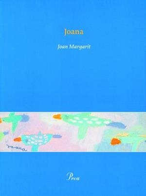 JOANA | 9788484374909 | MARGARIT, JOAN | Galatea Llibres | Llibreria online de Reus, Tarragona | Comprar llibres en català i castellà online