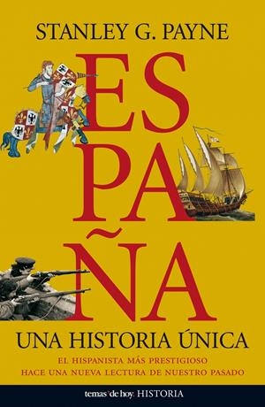 ESPAÑA, UNA HISTORIA UNICA | 9788484607557 | PAYNE, STANLEY | Galatea Llibres | Librería online de Reus, Tarragona | Comprar libros en catalán y castellano online