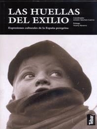 HUELLAS DEL EXILIO. EXPRESIONES CULTURALES DE LA ESPAÑA PEREGRINA | 9788473603102 | VVAA | Galatea Llibres | Librería online de Reus, Tarragona | Comprar libros en catalán y castellano online