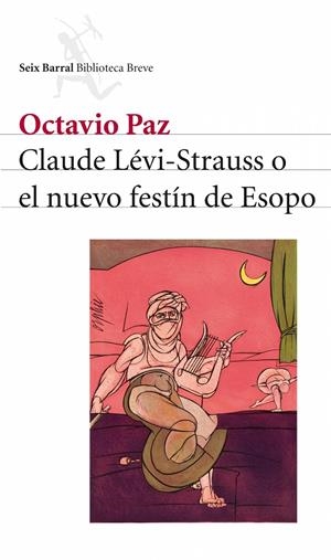 CLAUDE LEVI-STRAUSS O EL NUEVO FESTIN DE ESOPO | 9788432212550 | PAZ, OCTAVIO | Galatea Llibres | Llibreria online de Reus, Tarragona | Comprar llibres en català i castellà online