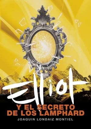 ELLIOT Y EL SECRETO DE LOS LAMPHARD | 9788484414841 | LONDAIZ MONTIEL, JOAQUIN | Galatea Llibres | Llibreria online de Reus, Tarragona | Comprar llibres en català i castellà online