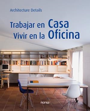TRABAJAR EN CASA VIVIR EN OFICINA | 9788496823372 | ARCHITECTURE DETAILS | Galatea Llibres | Llibreria online de Reus, Tarragona | Comprar llibres en català i castellà online