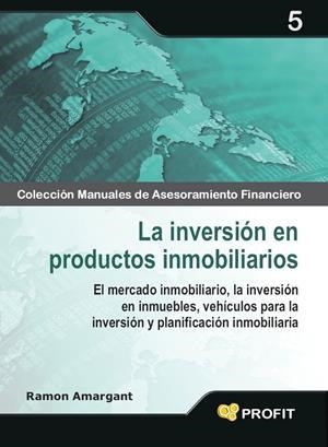INVERSION EN PRODUCTOS INMOBILIARIOS, LA | 9788496998704 | AMARGANT ARNAU, RAMON | Galatea Llibres | Llibreria online de Reus, Tarragona | Comprar llibres en català i castellà online