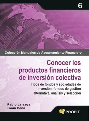 CONOCER LOS PRODUCTOS FINANCIEROS DE INVERSION COLECTIVA | 9788496998711 | LARRAGA LOPEZ/INMACULADA PEÑA PEÑA | Galatea Llibres | Librería online de Reus, Tarragona | Comprar libros en catalán y castellano online