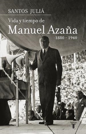 MANUEL AZAÑA 1880-1940 | 9788430606962 | JULIÁ DÍAZ, SANTOS | Galatea Llibres | Librería online de Reus, Tarragona | Comprar libros en catalán y castellano online