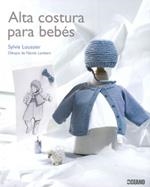 ALTA COSTURA PARA BEBES | 9788475565415 | LOUSSIER, SYLVIE | Galatea Llibres | Llibreria online de Reus, Tarragona | Comprar llibres en català i castellà online