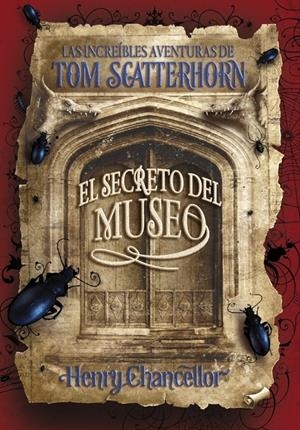 SECRETO DEL MUSEO. LAS INCREIBLES AVENTURAS DE TOMO SCATTERHORN | 9788484414858 | CHANCELLOR, HENRY | Galatea Llibres | Llibreria online de Reus, Tarragona | Comprar llibres en català i castellà online