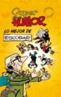 SUPER HUMOR LO MEJOR DE ESCOBAR (Nº 5) | 9788466631709 | ESCOBAR SALIENTE, JOSE | Galatea Llibres | Librería online de Reus, Tarragona | Comprar libros en catalán y castellano online