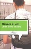 NUVOLS AL CEL | 9788484525837 | SIERRA I FABRA, JORDI | Galatea Llibres | Llibreria online de Reus, Tarragona | Comprar llibres en català i castellà online