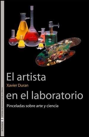 ARTISTA EN EL LABORATORIO, EL | 9788437070971 | DURAN, XAVIER | Galatea Llibres | Librería online de Reus, Tarragona | Comprar libros en catalán y castellano online