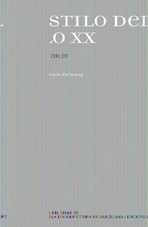 ESTILO DEL SIGLO XX, EL | 9788483019474 | CIRLOT LAPORTA, JUAN-EDUARDO | Galatea Llibres | Llibreria online de Reus, Tarragona | Comprar llibres en català i castellà online