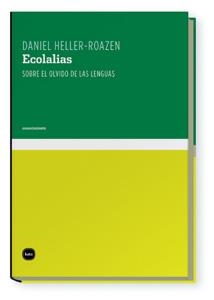 ECOLALIAS | 9788496859487 | HELLER-ROAZEN, DANIEL | Galatea Llibres | Llibreria online de Reus, Tarragona | Comprar llibres en català i castellà online