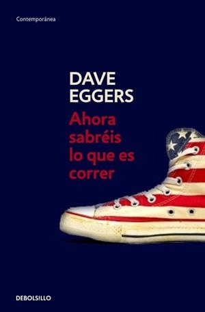 AHORA SABREIS LO QUE ES CORRER | 9788483468623 | EGGERS, DAVE | Galatea Llibres | Librería online de Reus, Tarragona | Comprar libros en catalán y castellano online
