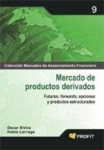 MERCADO DE PRODUCTOS DERIVADOS | 9788496998742 | ELVIRA, OSCAR Y PABLO LARRAGA | Galatea Llibres | Librería online de Reus, Tarragona | Comprar libros en catalán y castellano online