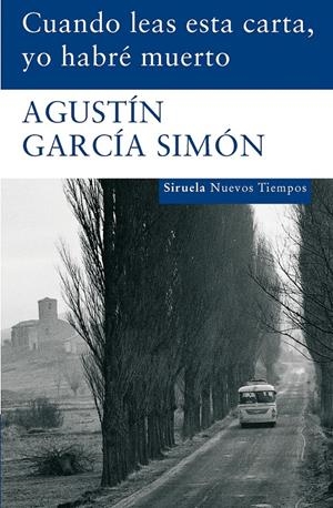 CUANDO LEAS ESTA CARTA, YO HABRÉ MUERTO | 9788498412673 | GARCÍA SIMÓN, AGUSTÍN | Galatea Llibres | Llibreria online de Reus, Tarragona | Comprar llibres en català i castellà online