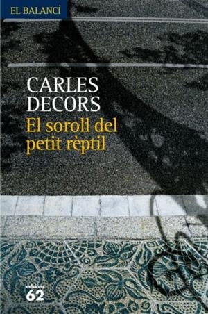 SOROLL DEL PETIT REPTIL, EL | 9788429761085 | DECORS, CARLES | Galatea Llibres | Librería online de Reus, Tarragona | Comprar libros en catalán y castellano online