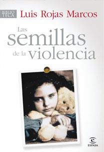 SEMILLAS DE LA VIOLENCIA, LAS | 9788467030181 | ROJAS MARCOS, LUIS | Galatea Llibres | Librería online de Reus, Tarragona | Comprar libros en catalán y castellano online