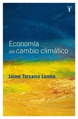 ECONOMÍA DEL CAMBIO CLIMÁTICO | 9788430607563 | TERCEIRO LOMBA, JAIME | Galatea Llibres | Librería online de Reus, Tarragona | Comprar libros en catalán y castellano online