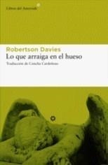 LO QUE ARRAIGA EN EL HUESO | 9788493659769 | DAVIES, ROBERTSON | Galatea Llibres | Librería online de Reus, Tarragona | Comprar libros en catalán y castellano online