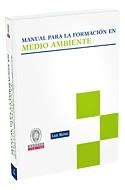 MANUAL PARA LA FORMACION EN MEDIO AMBIENTE | 9788498980271 | AA.VV. | Galatea Llibres | Librería online de Reus, Tarragona | Comprar libros en catalán y castellano online