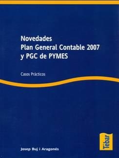 NOVEDADES PLAN GENERAL CONTABLE 2007 Y PCG DE PYMES CASOS PRACTICOS | 9788473603140 | BUJ I ARAGONES, JOSEP | Galatea Llibres | Librería online de Reus, Tarragona | Comprar libros en catalán y castellano online