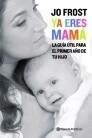 YA ERES MAMÁ | 9788408081128 | FROST, JO | Galatea Llibres | Llibreria online de Reus, Tarragona | Comprar llibres en català i castellà online
